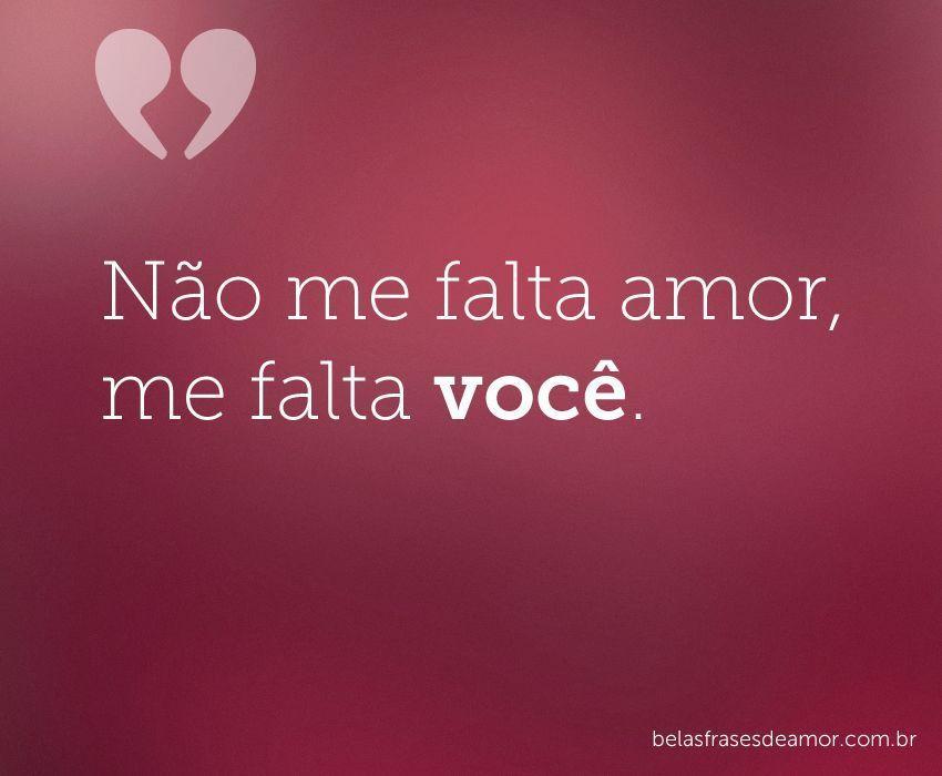 "Não me falta amor, me falta