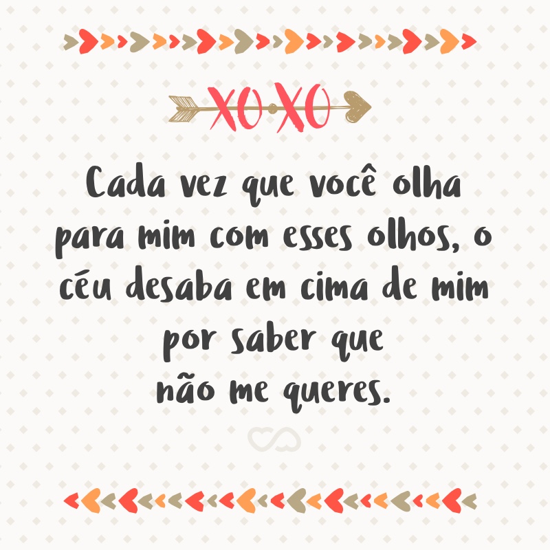 Frases de Amor Não Correspondido - Página 6 de 6