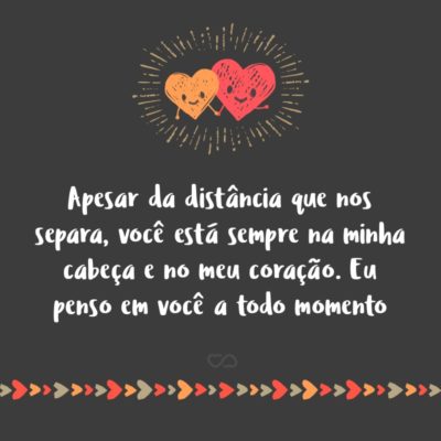 Oi! Eu sei que há um oceano entre nós e eu gostaria que não fosse verdade. Todos os dias quando me levanto, eu desejo que estivesse com você. Apesar da distância que nos separa, você está sempre na minha cabeça e no meu coração. Eu penso em você a todo momento… Quando meus olhos estão...