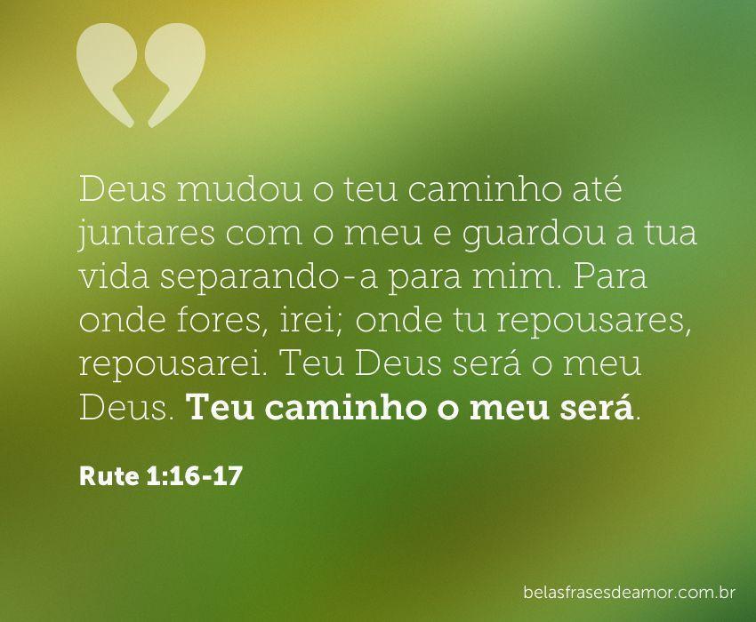 "Deus mudou o teu caminho até juntares com o meu e guardou 