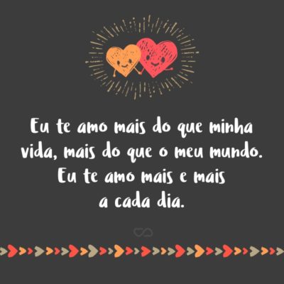 Oi meu amor! Se eu pudesse, eu teria dito desde a primeira vez que te vi o tamanho do amor que tenho por você. Mas, como não tive coragem até agora, vou tentar expressar um pouquinho do meu sentimento por você… Eu te amo muito. Muito mesmo! Você é a melhor coisa que já me...