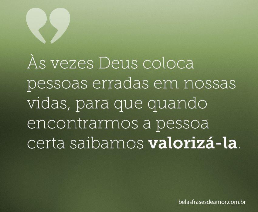 "Às vezes Deus coloca pessoas erradas em nossas vidas 