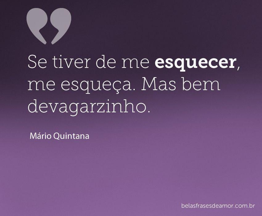 "Se tiver de me esquecer, me esqueça. Mas bem