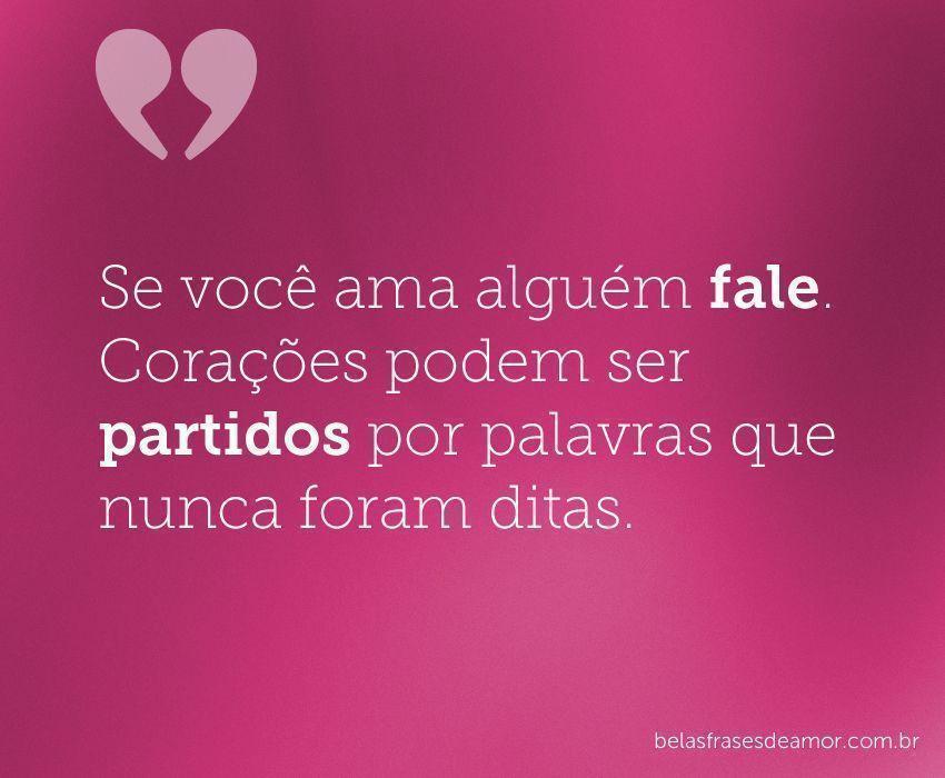 "Se você ama alguém fale. Corações podem ser partidos por "Se você ama alguém fale. Corações podem ser partidos por