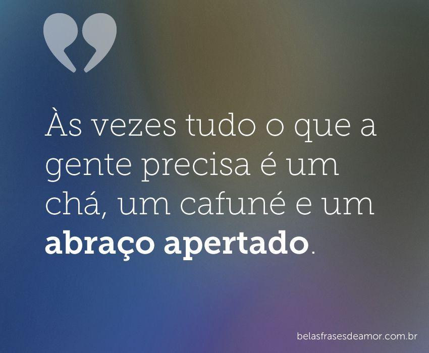 "Às vezes tudo o que a gente precisa é um chá, um cafuné e 