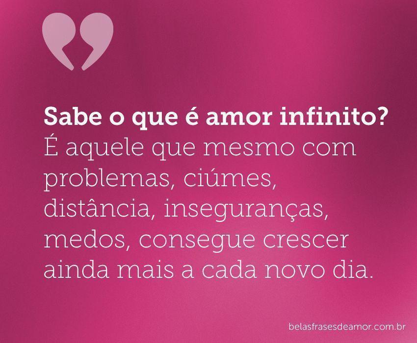 "Sabe o que é amor infinito? É aquele que mesmo com 