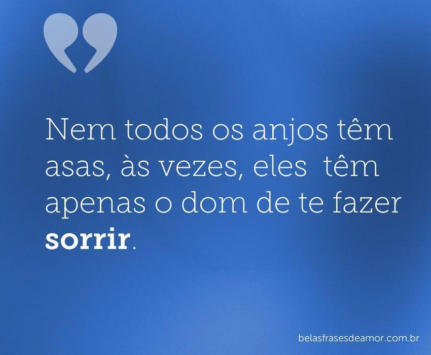 "Nem todos os anjos têm asas, às vezes, eles têm apenas o 