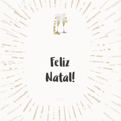 Frase de Amor - Feliz Natal!