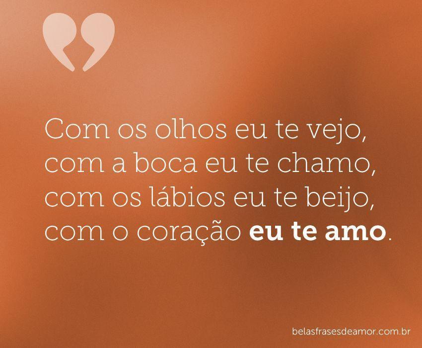 "Com os olhos eu te vejo, com a boca eu te chamo, com os 