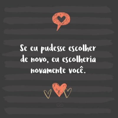 Frase de Amor - Se eu pudesse ter apenas um desejo, eu desejaria ter você ao meu lado.