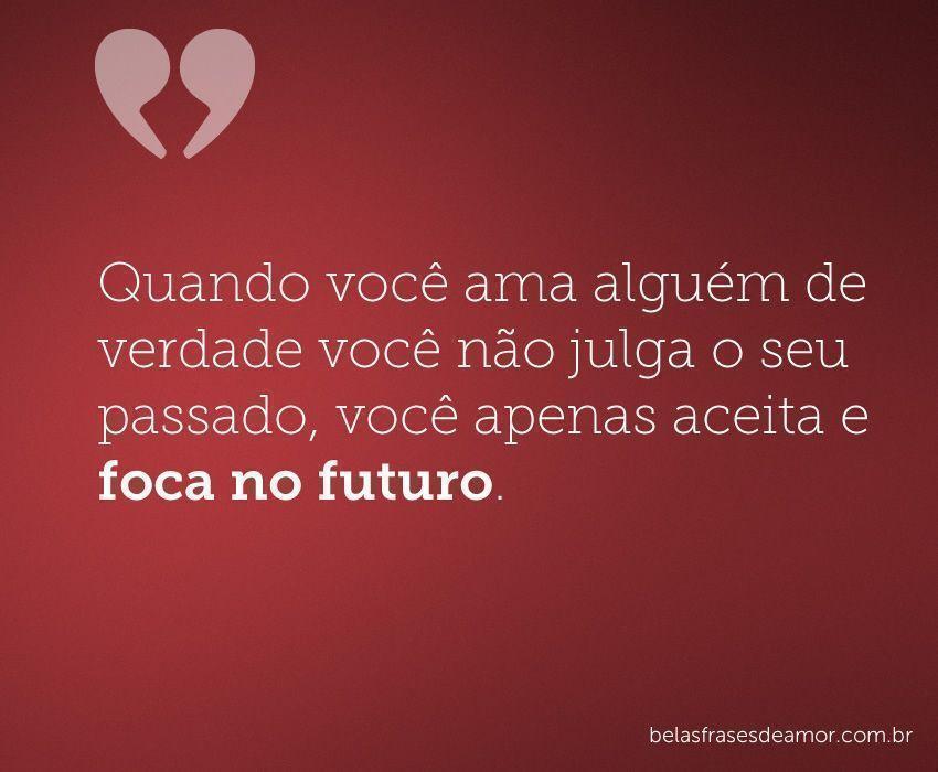 "Quando você ama alguém de verdade você não julga o seu 