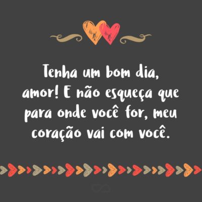 Frases de Bom Dia com Amor Frases de Bom Dia com Amor
