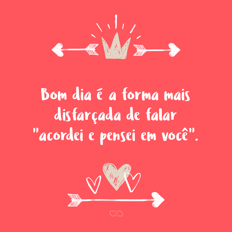 Frases de Bom Dia com Amor Frases de Bom Dia com Amor
