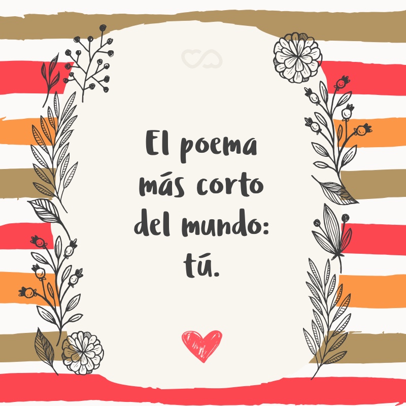 Frase de Amor - El poema más corto del mundo: tú.