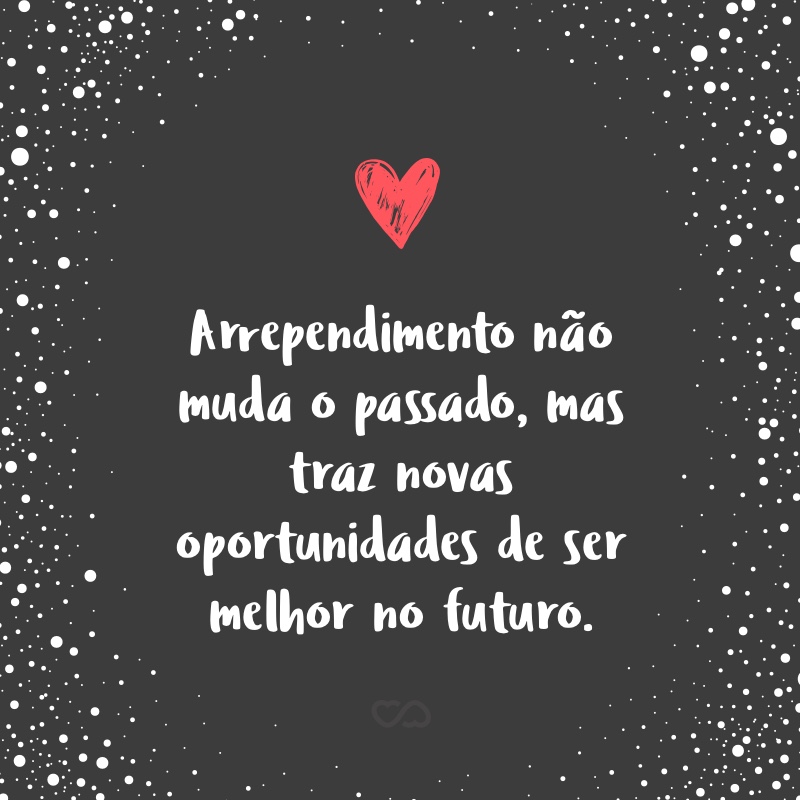 Frases de Arrependimento Frases de Arrependimento