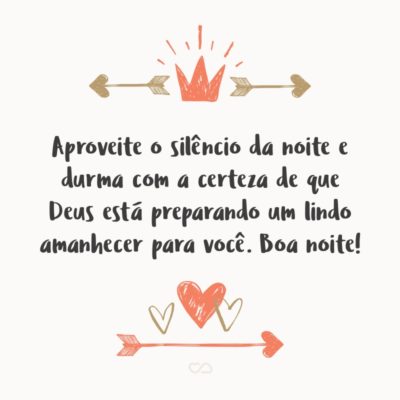 Frase de Amor - Aproveite o silêncio da noite e durma com a certeza de que Deus está preparando um lindo amanhecer para você. Boa noite!