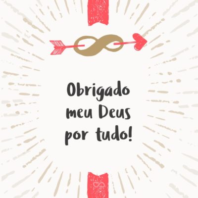 Frase de Amor - Obrigado meu Deus por tudo!