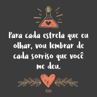 Frase de Amor - Para cada estrela que eu olhar, vou lembrar de cada sorriso que você me deu.