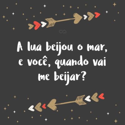 Frase de Amor - A lua beijou o mar, e você, quando vai me beijar?