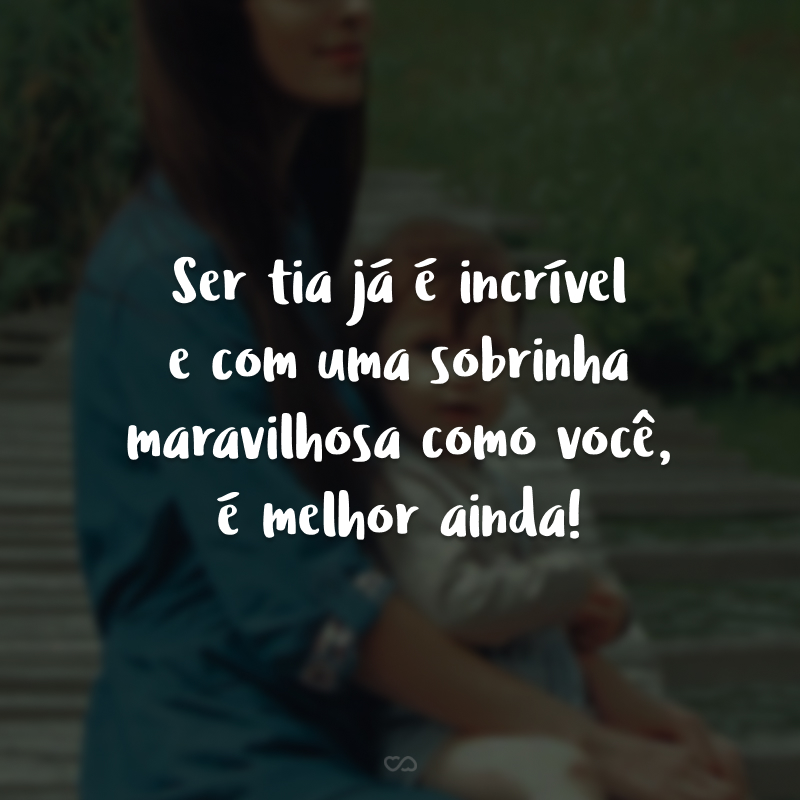 30 frases de amor para sobrinha que todo tio ou tia coruja ama 30 frases de amor para sobrinha que todo tio ou tia coruja ama