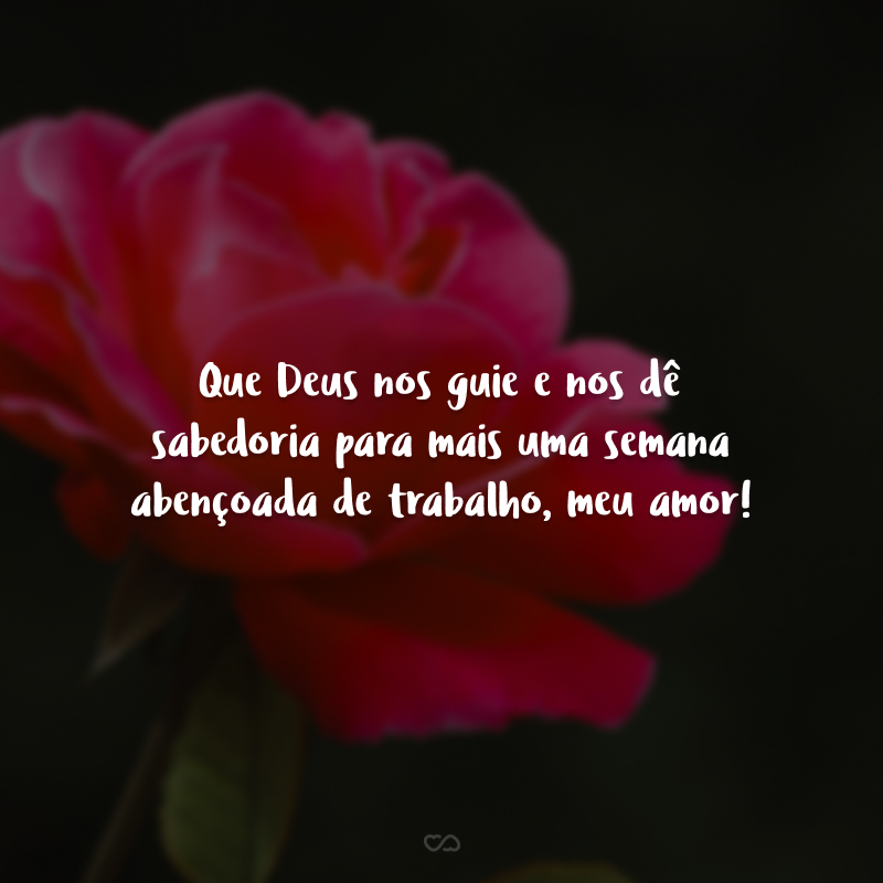 45 frases de boa semana, amor, para começar bem a segunda 45 frases de boa semana, amor, para começar bem a segunda